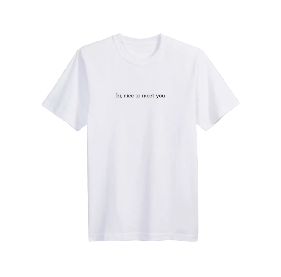 'hi, nice to meet you' White T-Shirt